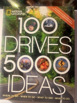 100 Drives, 5,000 Ideas : Where to Go, When to Go, What to Do, What