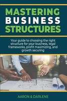 Aaron Mccray (U. A.) | Mastering Business Structures | Taschenbuch | Englisch