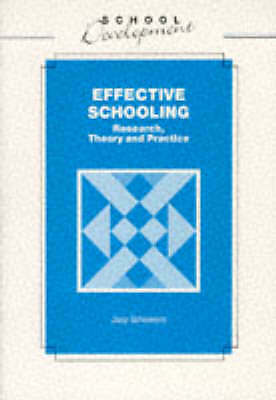 Effective Schooling: Research, Theory and Practice (School Development Series) 