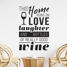 This Home Runs on Love, Laughter and Bottles of Really Good Wine - Wall Sticker
