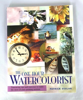  The One Hour Watercolorist Patrick Seslar 2001 Master essential painting 