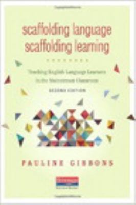 Scaffolding Language, Scaffolding Learning, Second Edition By Gibbons