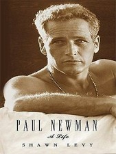 Paul Newman : A Life  (ExLib) by Shawn Levy
