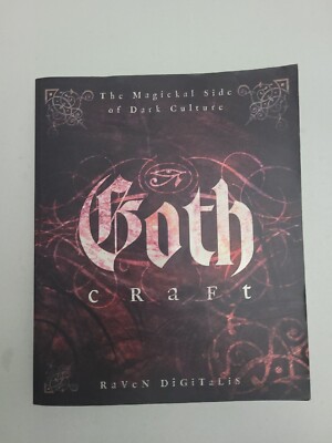 Goth Craft: The Magickal Side of Dark Culture by Raven Digitalis