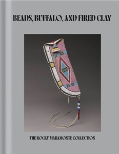 NEW BOOK: BEADS, BUFFALO, AND FIRED CLAY, MY AMERICAN INDIAN ART COLLECTION