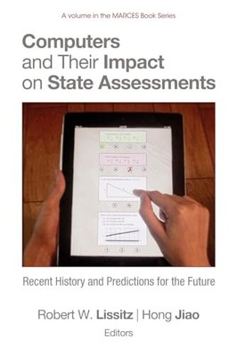 Computers and Their Impact on State Assessments: Recent History and Predictions