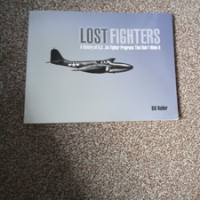 Lost Fighters : A History of U.S. Jet Fighter...