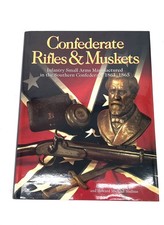 Confederate Rifles & Muskets in the Southern Confederacy by John Murphy HCDJ