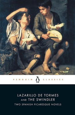 The Swindler and Lazarillo de Tormes: Two Spanish Picaresque Novels by Francisco