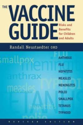 The Vaccine Guide: Risks and Benefits for Children and Adults - Paperback - GOOD