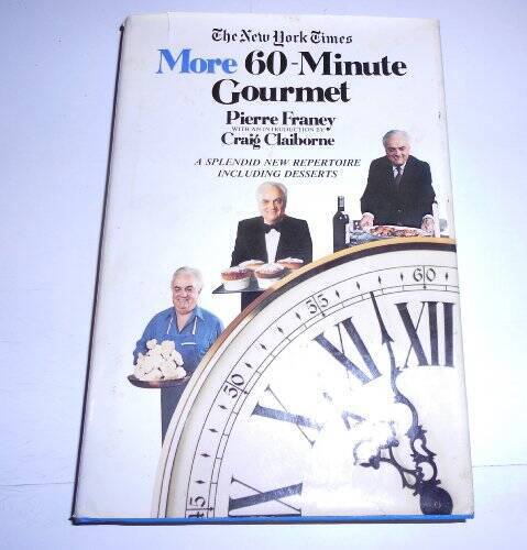 More 60 Minute Gourmet - Hardcover By Franey, Pierre - VERY GOOD