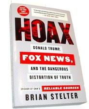 New HOAX DONALD TRUMP, FOX NEWS, AND THE DANGEROUS DISTORTION OF TRUTH PAPERBACK