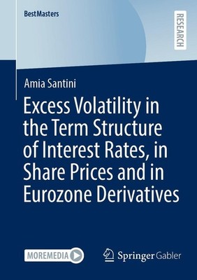 Amia Santini | Excess Volatility in the Term Structure of Interest Rates, in...