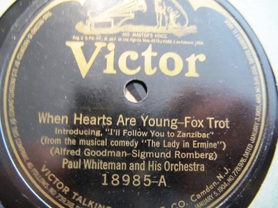 1922 Paul Whiteman Or MUSICAL UP SHE GOES Journey's End/ When Hearts VIC 18985 x