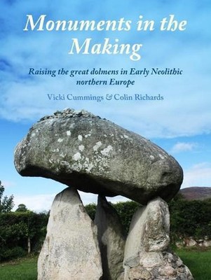 Monuments in the Making: Raising the Great Dolmens in Early Neolithic Northern E