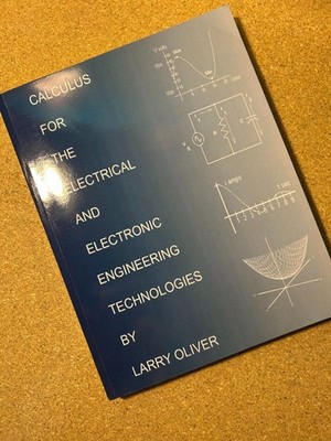 Calculus For The Electrical And Electronic Technologies LARRY OLIVER