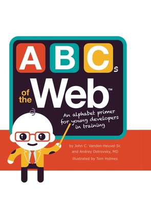 ABCs of the Web - Vanden-Heuvel Sr., John C.|Ostrovsky MD, Dr Andrey - Board...