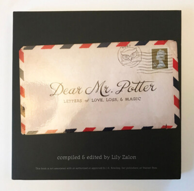 Dear Mr. Potter: Letters of Love, Loss and Magic compiled by Lily Zalon PB, RARE
