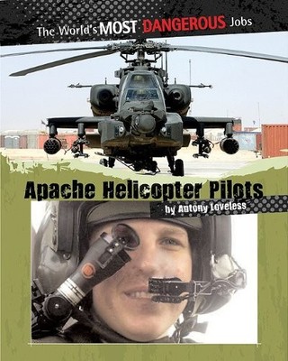 APACHE HELICOPTER PILOTS (WORLD'S MOST DANGEROUS JOBS) By Antony Loveless *Mint*