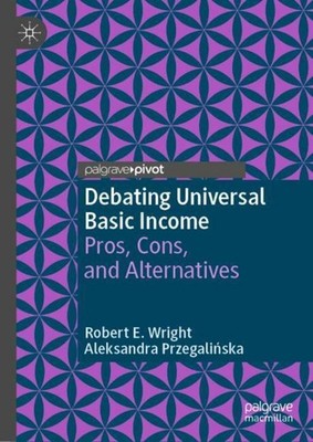 Debating Universal Basic Income Robert E. Wright