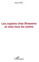 Henri Agel | LES Copains Chez Brassens ET Chez Tous LES Autres | Taschenbuch