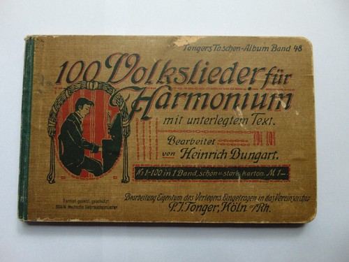 H. Bungart, 100 Volkslieder für Harmonium, Tongers Taschen-Album Band 48, 1928