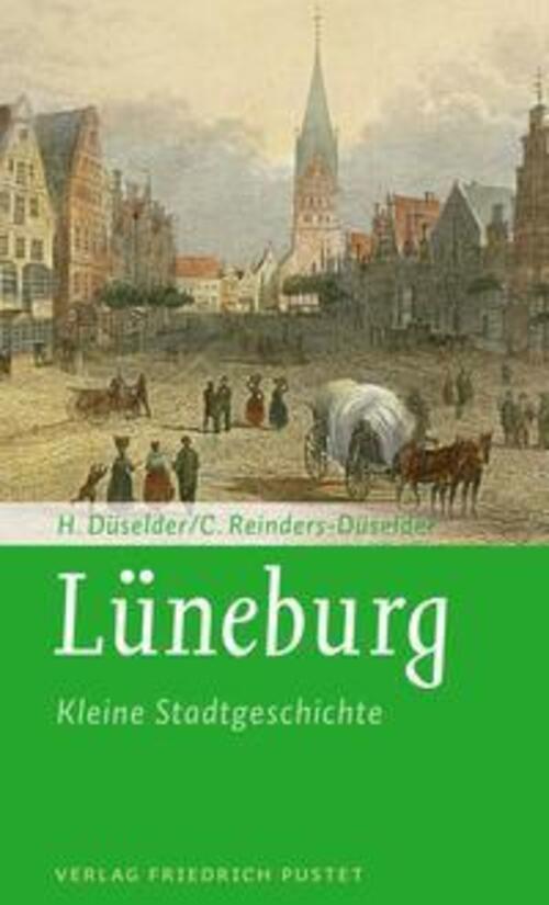 Thumbnail - Lüneburg | Kleine Stadtgeschichte | Heike Düselder (u. A.) | Deutsch |