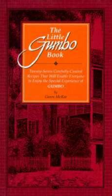 The Little Gumbo Book: Twenty-Seven Carefully Created Recipes That Will E - GOOD
