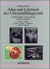 Atlas und Lehrbuch der Ultraschalldiagnostik:...