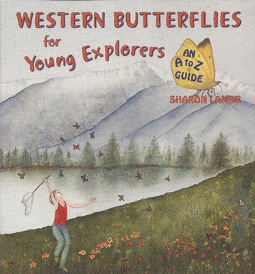 Western Butterflies for Young Explorers: An A to Z Guide