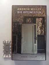 Die Optimisten : Roman. Miller, Andrew (Verfasser):