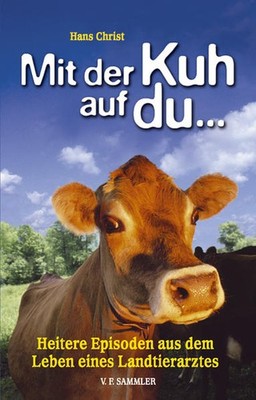 Mit der Kuh auf du... | Hans Christ | deutsch