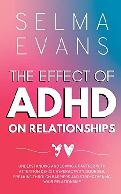 Selma Evans The Effect of ADHD on Relationships (Taschenbuch) (US IMPORT)