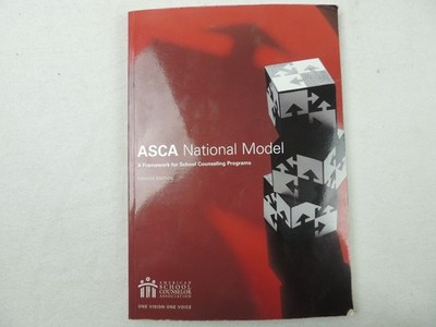 The ASCA National Model: A Framework for School Counseling Programs  4th edition