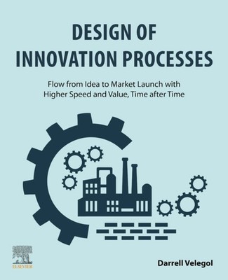 Darrell PhD Velegol - Design of Innovation Processes   Flow from Idea  - K555z