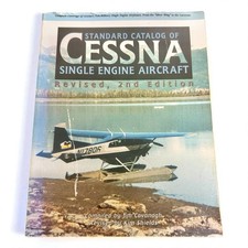 Standard Catalog of Cessna Single Engine Aircraft Jim Cavangh 1995 Revised 2nd