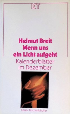 Wenn uns ein Licht aufgeht : Kalenderbl. im Dezember. Kaiser-Taschenbücher ; 39 