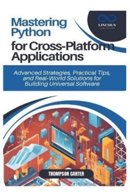 Thompson Carter Mastering Python for Cross-Platform Ap (Taschenbuch) (US IMPORT)