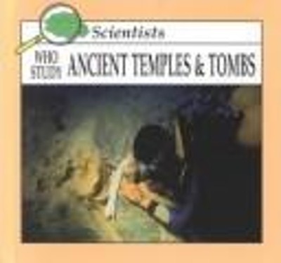 Scientists Who Study Ancient Temples and Tombs Library Binding Me