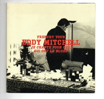 CD SINGLE PROMO 1 TITEL EDDY MITCHELL ICH SINGE FÜR DIEJENIGEN, DIE BLUES HABEN 2004