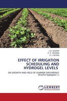 J. B. Gajera (U. A.) | Effect OF Irrigation Scheduling AND Hydrogel Levels