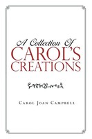 A Collection Of Carol's Creations | Carol Joan Campbell | Taschenbuch | Englisch