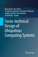 Socio-Technical Design Of Ubiquitous Computing Systems Gerd Stumme