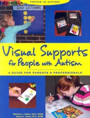 Visual Supports for People with Autism: A Guide for Parents and Professio - GOOD