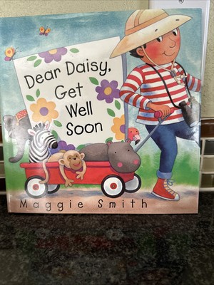Dear Daisy, Get Well Soon by Maggie Smith (2000, Library Binding)