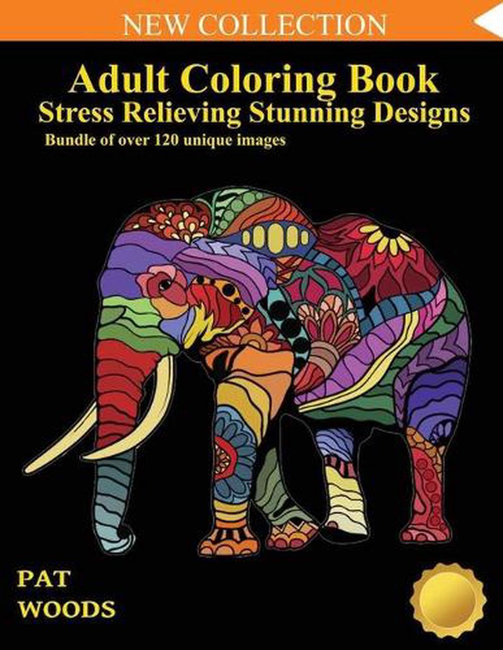 Adult Coloring Book Stress Relieving Stunning Designs 120 Unique