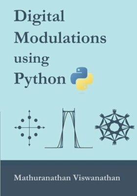 Digital Modulations using Python: (Black & White edition) by Varsha Srinivasan