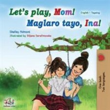 Let's play, Mom! (English Tagalog Bilingual Book): Filipino children's book (En