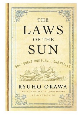 The Laws of the Sun: One Source, One Planet, One People by Ryuho Okawa (English)