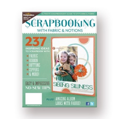 Scrapbooking with Fabric and notions Creating Keepsakes Special Issue